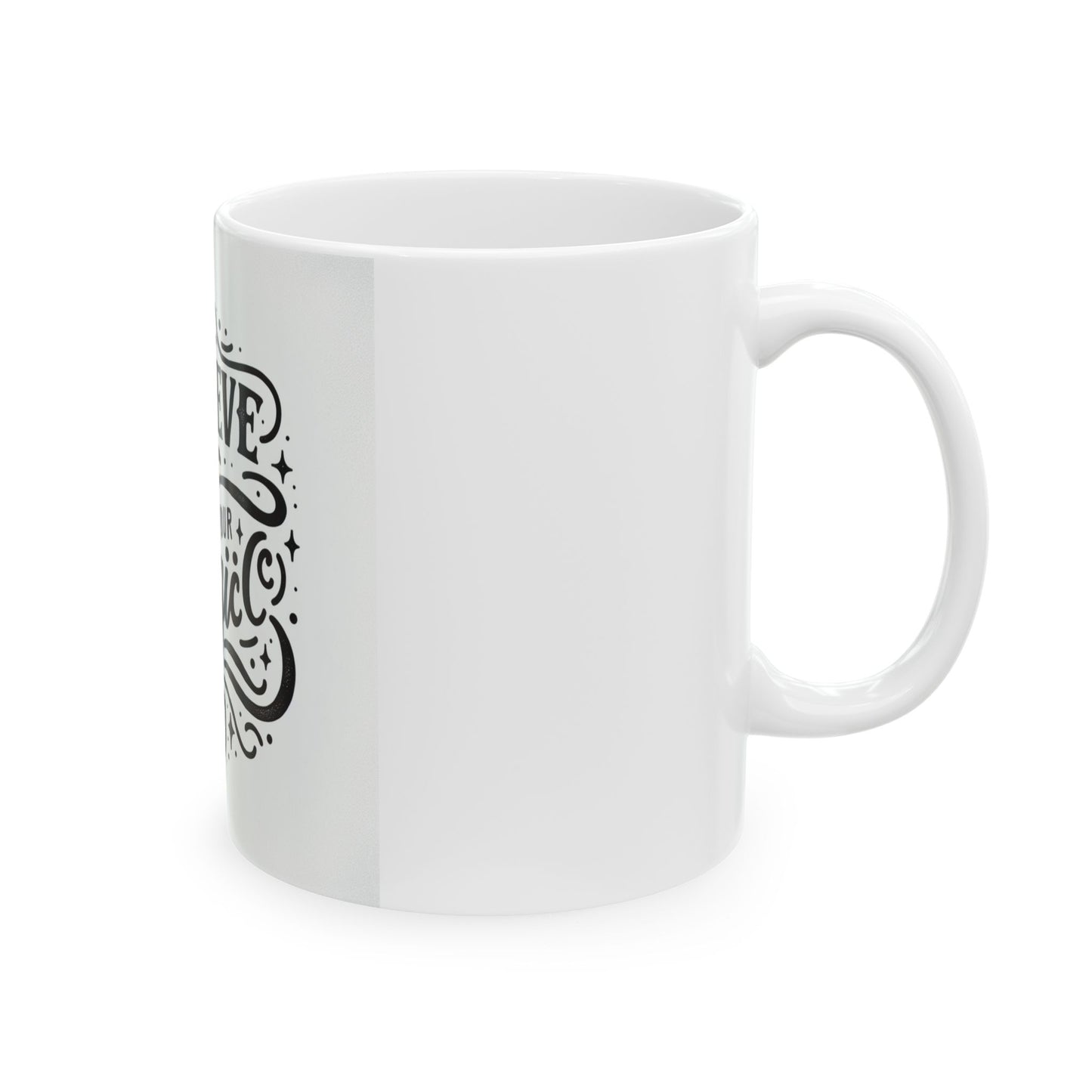 Believe in Your Magic Ceramic Mug - Inspiring Coffee Cup for Daily Motivation, Perfect Gift for Friends & Family