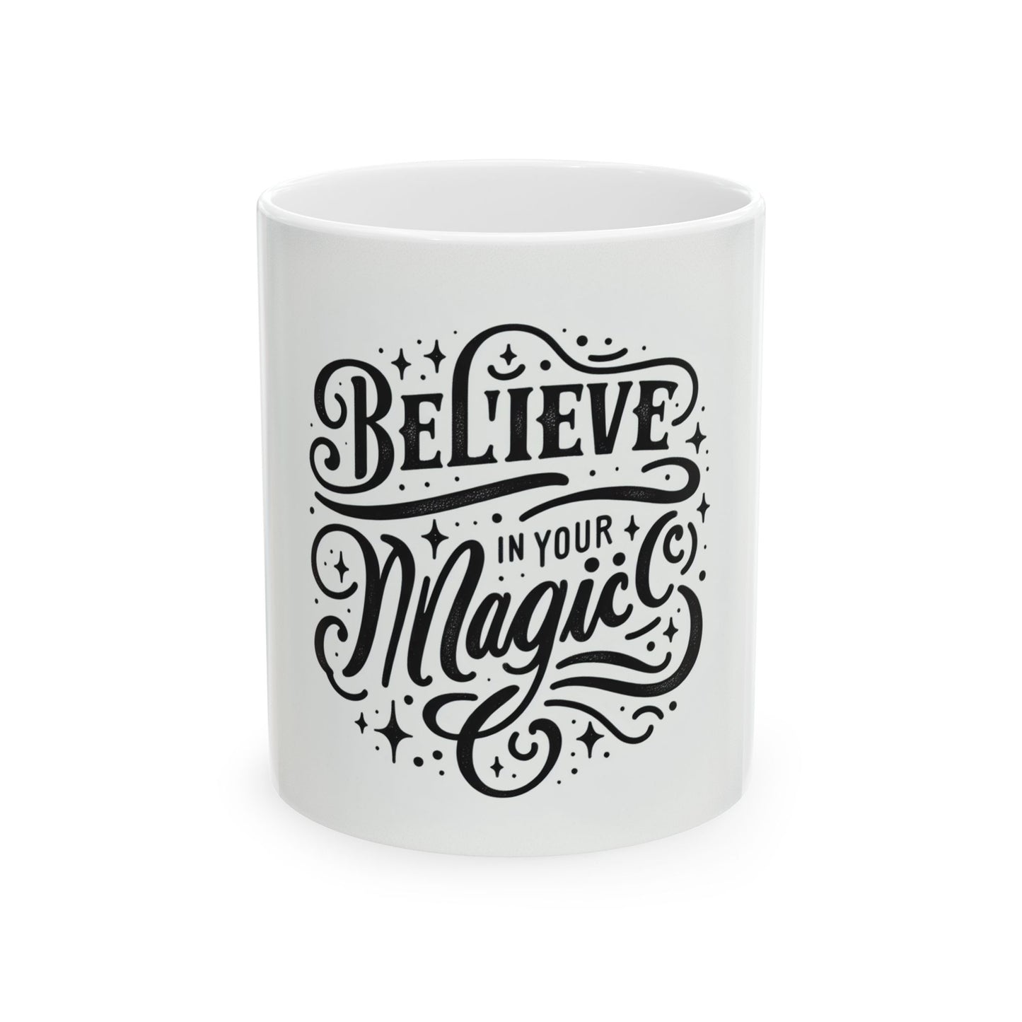 Believe in Your Magic Ceramic Mug - Inspiring Coffee Cup for Daily Motivation, Perfect Gift for Friends & Family